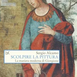 Scolpire la pittura. La maniera moderna di Giorgione Voordeelprijs