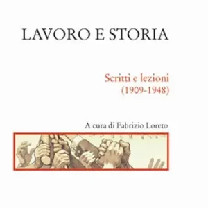 Lavoro e storia. Scritti e lezioni (1909-1948) Speciale Aanbieding