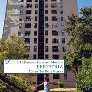 Nieuw Periferia. Abitare Tor Bella Monaca