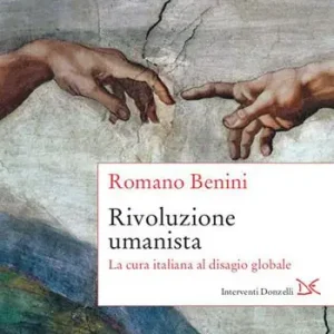 Rivoluzione umanista. La cura italiana al disagio globale Premium