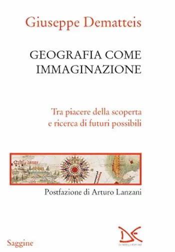 Geografia come immaginazione. Tra piacere della scoperta e ricerca di futuri possibili Gratis Retour