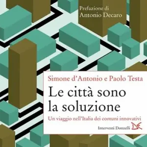 Le città sono la soluzione. Un viaggio nell‘Italia dei comuni innovativi Meest Verkocht
