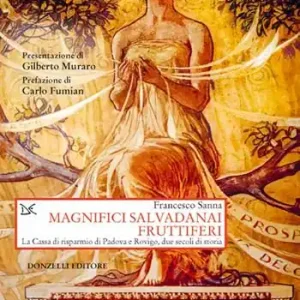 Gratis Retour Magnifici salvadanai fruttiferi. La Cassa di risparmio di Padova e Rovigo, due secoli di storia
