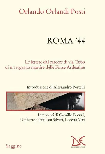 Merkproduct Roma ‘44. Lettere dal carcere di via Tasso di un ragazzo martire delle Fosse Ardeatine