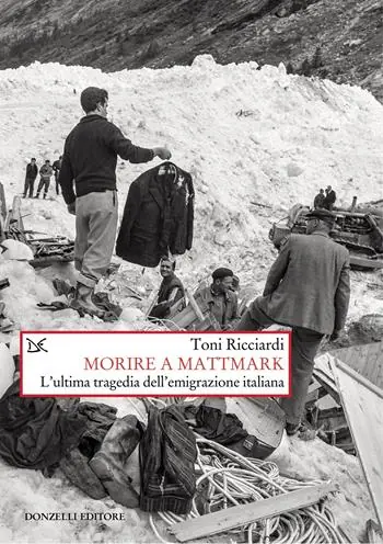 Lage Kosten Morire a Mattmark. L‘ultima tragedia dell‘emigrazione italiana. Nuova ediz.