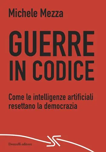 Guerre in codice. Come le intelligenze artificiali resettano la democrazia Superprijs