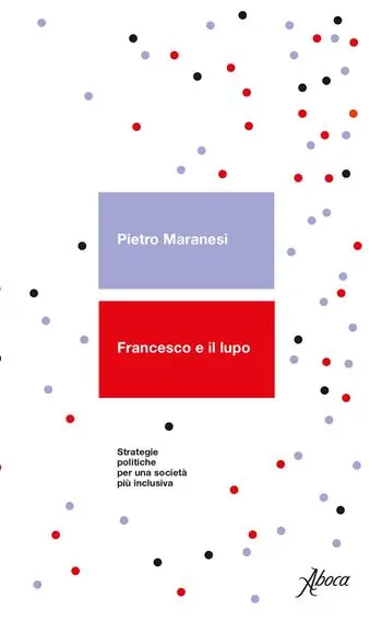 Bestel Nu Francesco e il lupo. Strategie politiche per una società più inclusiva