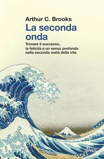 La seconda onda. Trovare il successo, la felicità e un senso profondo nella seconda metà della vita Veilige Betaling