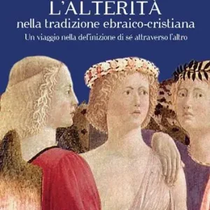 Voordeelprijs L‘ alterità nella tradizione ebraico-cristiana. Un viaggio nella definizione di sé attraverso l‘altro
