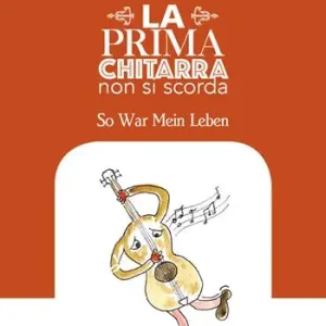 Laatste Versie La prima chitarra non si scorda. So War Mein Leben