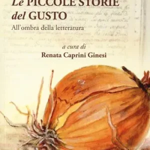 Le piccole storie del gusto. All‘ombra della letteratura Beperkte Voorraad