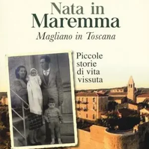 Nata in Maremma. Magliano in Toscana. Piccole storie di vita vissuta Shop Nu