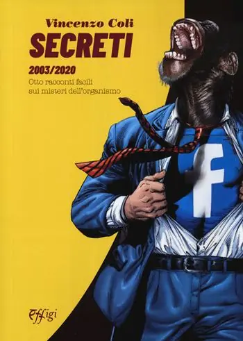 Rechtstreeks Van De Fabrikant Secreti 2003/2020. Otto racconti facili sui misteri dell‘organismo