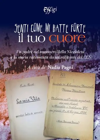 Fabrieksprijs Senti come mi batte forte il tuo cuore. Un padre nel massacro della Niccioleta e la storia raccontata da un militante del CLN