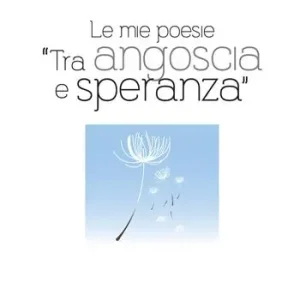 Korting Le mie poesie «tra angoscia e speranza»