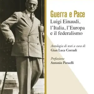 Aanbieding Guerra e pace. Luigi Einaudi, l‘Italia, l‘Europa e il federalismo