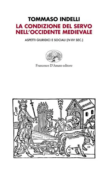 Express Levering La condizione del servo nell‘Occidente medievale. Aspetti giuridici e sociali (IV-XV sec.)