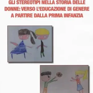 Merkproduct Gli stereotipi nella storia delle donne verso l‘educazione di genere a partire dalla prima infanzia
