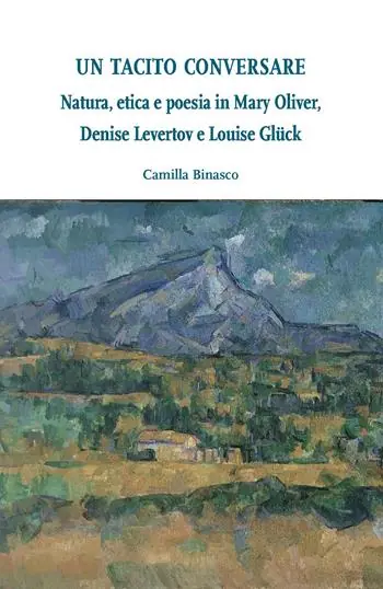 Rechtstreeks Van De Fabrikant Un tacito conversare. Natura, etica e poesia in Mary Oliver, Denise Levertov e Louise Glück