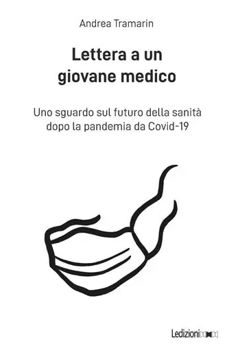 Rechtstreeks Van De Fabrikant Lettera a un giovane medico. Uno sguardo sul futuro della sanità dopo la pandemia da Covid-19