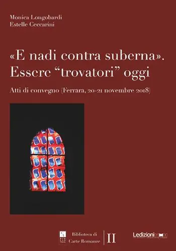 «E nadi contra suberna». Essere «trovatori» oggi. Atti di Convegno (Ferrara, 20-21 novembre 2018) Nu Kopen