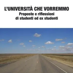L‘università che vorremmo. Proposte e riflessioni di studenti ed ex studenti Actieprijs