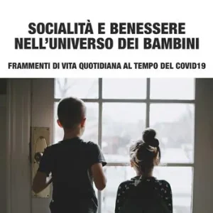 Socialità e benessere nell’universo dei bambini. Frammenti di vita quotidiana al tempo del Covid 19 Betaalbaar