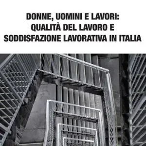 Rechtstreeks Van De Fabrikant Donne, uomini e lavori qualità del lavoro e soddisfazione lavorativa in Italia