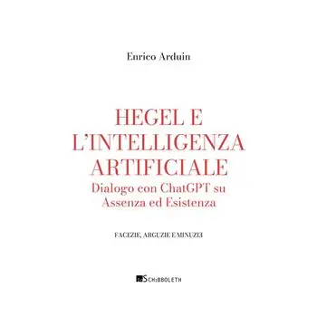 Laatste Kans Hegel e l‘intelligenza artificiale. Dialogo con ChatGPT su assenza ed esistenza