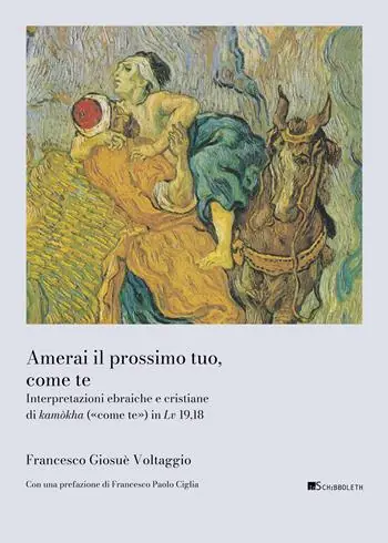 Amerai il prossimo tuo, come te. Interpretazioni ebraiche e cristiane di kamòkha («come te») in Lv 19,18 Favoriet