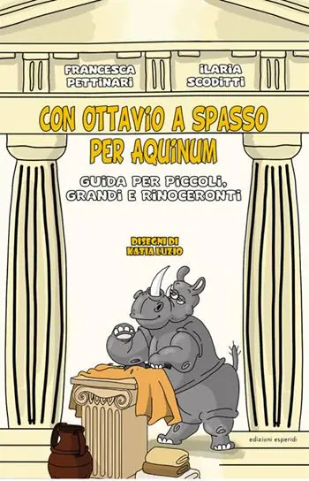 Con Ottavio a spasso per Aquinum. Guida per piccoli, grandi e rinoceronti Alleen Vandaag