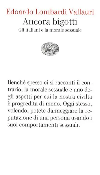 Betrouwbaar Ancora bigotti. Gli italiani e la morale sessuale