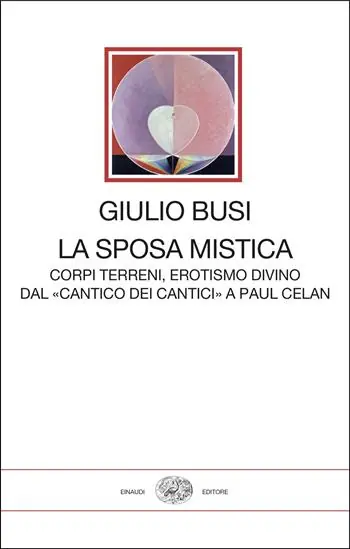 Beste Prijs La sposa mistica. Corpi terreni, erotismo divino. Dal «Cantico dei cantici» a Paul Celan
