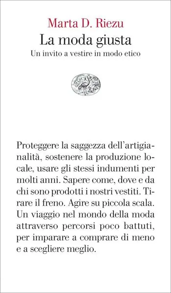 La moda giusta. Un invito a vestire in modo etico Seizoensaanbieding