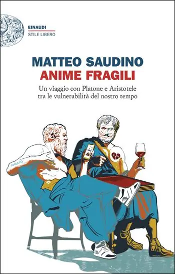 Anime fragili. Un viaggio con Platone e Aristotele tra le vulnerabilità del nostro tempo Exclusieve Aanbieding