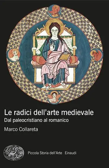 Must-Have Le radici dell‘arte medievale. Dal paleocristiano al romanico