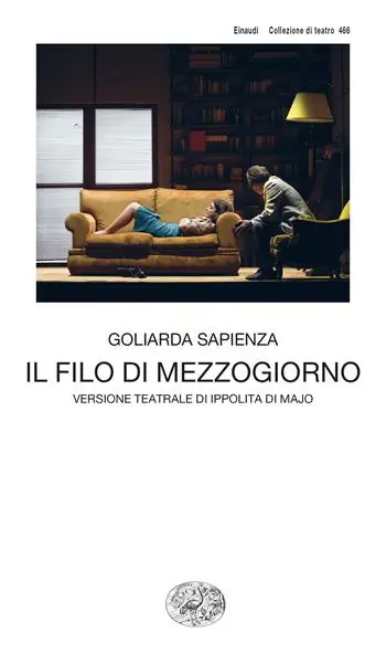 Il filo di mezzogiorno. Versione teatrale di Ippolita di Majo Nu Kopen