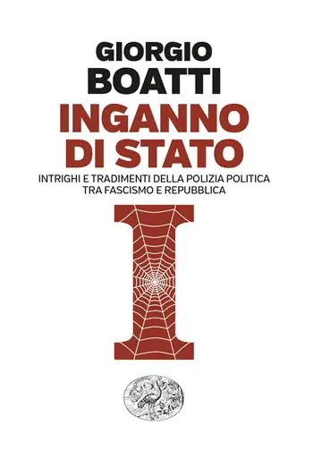Inganno di Stato. Intrighi e tradimenti della polizia politica tra fascismo e Repubblica Bestseller