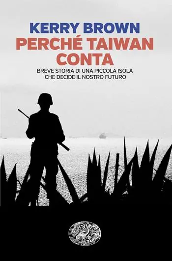 Perché Taiwan conta. Breve storia di una piccola isola che decide il nostro futuro Lage Kosten
