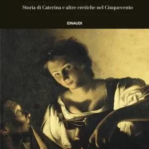 Bestel Nu Donne che creano disordine. Storia di Caterina e altre eretiche nel Cinquecento
