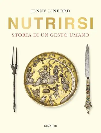 Nutrirsi. Storia di un gesto umano Laatste Versie