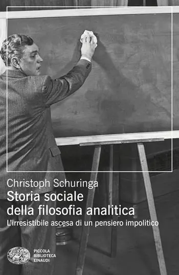 Seizoensaanbieding Storia sociale della filosofia analitica. L‘irresistibile ascesa di un pensiero impolitico