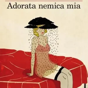 Adorata nemica mia Lage Kosten