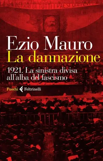 Seizoensaanbieding La dannazione. 1921. La sinistra divisa all‘alba del fascismo