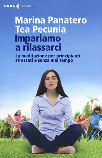 Impariamo a rilassarci. La meditazione per principianti stressati e senza mai tempo Laatste Kans