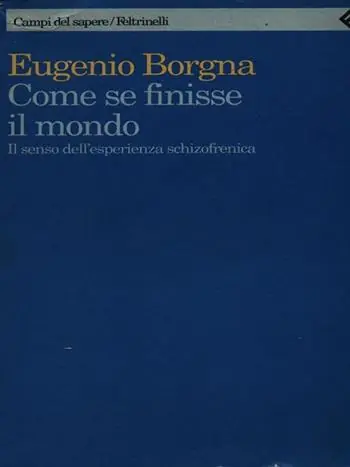 Hete Deal Come se finisse il mondo. Il senso dell‘esperienza schizofrenica
