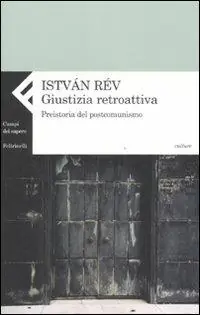 Aanbieding Giustizia retroattiva. Preistoria del postcomunismo