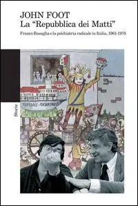 La «Repubblica dei matti». Franco Basaglia e la psichiatria radicale in Italia, 1961-1978 Hoge Kwaliteit