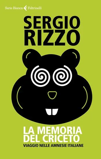 La memoria del criceto. Viaggio nelle amnesie italiane Finale Uitverkoop