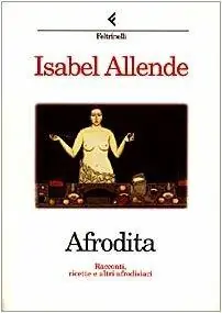 Afrodita. Racconti, ricette e altri afrodisiaci Finale Uitverkoop